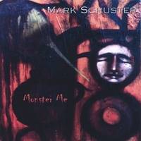 Mark B Schuster : Monster Me